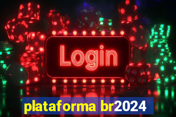 plataforma br2024